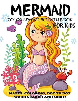 Meerjungfrauen-Mal- und Beschäftigungsbuch für Kinder - Mermaid Coloring and Activity Book for Kids