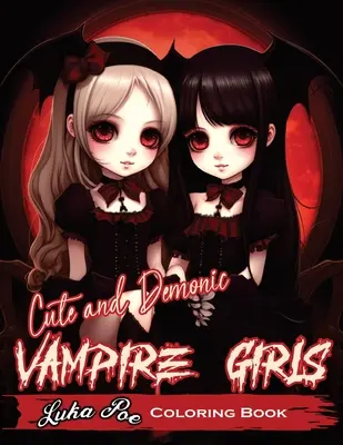 Niedliche und dämonische Vampir-Mädchen: Ein gruseliges und spielerisches Ausmalabenteuer - Cute and Demonic Vampire Girls: A Spooky and Playful Coloring Adventure