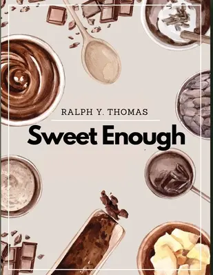 Süß genug: Ein Dessert-Kochbuch - Sweet Enough: A Dessert Cookbook