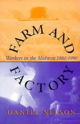 Farm und Fabrik: Arbeiter im Mittleren Westen 1880-1990 - Farm and Factory: Workers in the Midwest 1880-1990