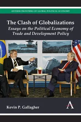 Der Kampf der Globalisierung: Aufsätze zur politischen Ökonomie der Handels- und Entwicklungspolitik - The Clash of Globalizations: Essays on the Political Economy of Trade and Development Policy