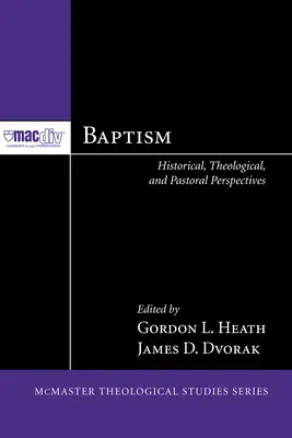 Die Taufe: Historische, theologische und pastorale Perspektiven - Baptism: Historical, Theological, and Pastoral Perspectives