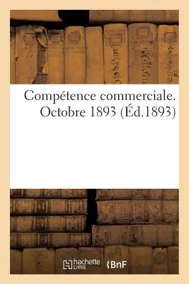 Comptence Commerciale, Oktober 1893 - Comptence Commerciale, Octobre 1893