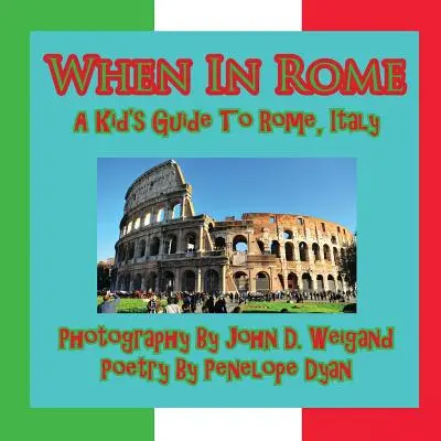 Wenn man in Rom ist, ein Kinderreiseführer für Rom - When in Rome, a Kid's Guide to Rome
