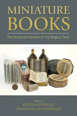 Miniaturbücher: Format und Funktion von winzigen religiösen Texten - Miniature Books: The Format and Function of Tiny Religious Texts