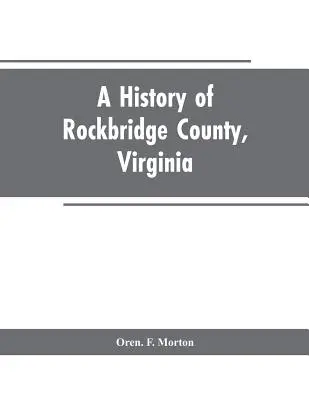 Die Geschichte von Rockbridge County, Virginia - A History of Rockbridge County, Virginia