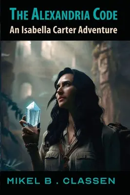 Der Alexandria-Code: Ein Isabella Carter Abenteuer - The Alexandria Code: An Isabella Carter Adventure