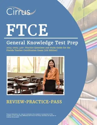 FTCE General Knowledge Test Prep 2024-2025: 470+ Übungsfragen und Studienführer für das Florida Teacher Certification Exam [7. Auflage] - FTCE General Knowledge Test Prep 2024-2025: 470+ Practice Questions and Study Guide Book for the Florida Teacher Certification Exam [7th Edition]