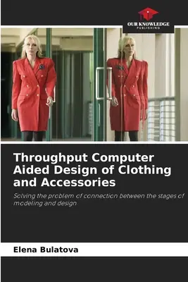 Computerunterstütztes Design von Kleidung und Accessoires mit hohem Durchsatz - Throughput Computer Aided Design of Clothing and Accessories