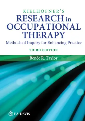 Kielhofner's Forschung in der Ergotherapie: Untersuchungsmethoden zur Verbesserung der Praxis - Kielhofner's Research in Occupational Therapy: Methods of Inquiry for Enhancing Practice