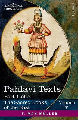Pahlavi-Texte, Teil I: Die Bundahis, Bahman Yast und Shayast La-Shayast - Pahlavi Texts, Part I: The Bundahis, Bahman Yast, and Shayast La-Shayast