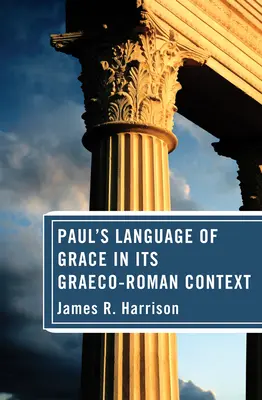 Paulus' Sprache der Gnade in ihrem griechisch-römischen Kontext - Paul's Language of Grace in its Graeco-Roman Context