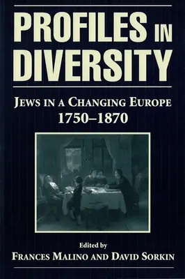 Profile der Vielfalt: Juden in einem sich wandelnden Europa, 1750-1870 - Profiles in Diversity: Jews in a Changing Europe, 1750-1870