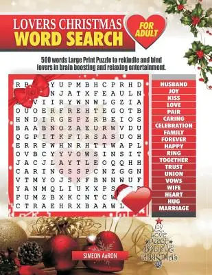 Lovers Christmas Word Search für Erwachsene: 500 Wörter Großdruck-Puzzle zum Auffrischen und Binden von Verliebten in gehirnfördernder und entspannender Unterhaltung. - Lovers Christmas Word Search for Adults: 500 words large print puzzle to rekindle and bind lovers in brain boosting and relaxing entertainment.