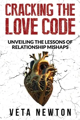 Den Liebescode knacken: Die Lehren aus Beziehungspannen entschlüsseln - Cracking the Love Code: Unveiling The Lessons of Relationship Mishaps