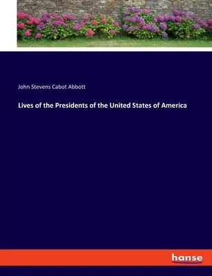 Lebensläufe der Präsidenten der Vereinigten Staaten von Amerika - Lives of the Presidents of the United States of America