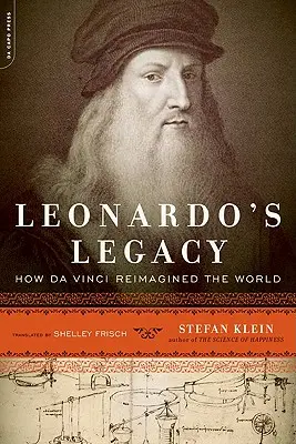 Leonardos Vermächtnis: Wie Da Vinci die Welt neu erfand - Leonardo's Legacy: How Da Vinci Reimagined the World