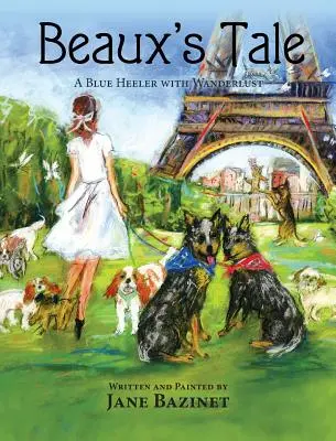 Beaux's Tale: Ein Blue Heeler mit Fernweh - Beaux's Tale: A Blue Heeler with Wanderlust