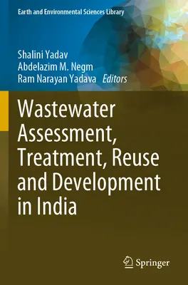 Bewertung, Behandlung, Wiederverwendung und Entwicklung von Abwasser in Indien - Wastewater Assessment, Treatment, Reuse and Development in India