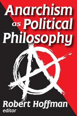 Anarchismus als politische Philosophie - Anarchism as Political Philosophy