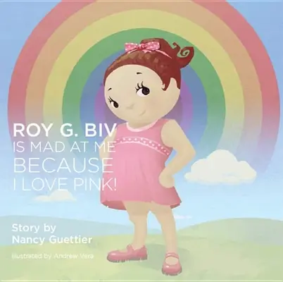 Roy G. Biv ist böse auf mich, weil ich Rosa liebe - Roy G. Biv Is Mad at Me Because I Love Pink