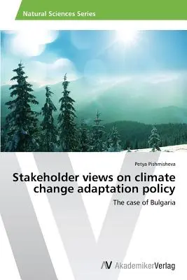 Ansichten von Interessengruppen zur Politik der Anpassung an den Klimawandel - Stakeholder views on climate change adaptation policy