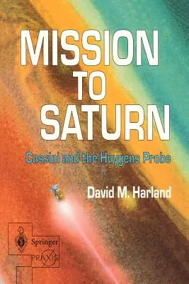 Mission zum Saturn: Cassini und die Huygens-Sonde - Mission to Saturn: Cassini and the Huygens Probe