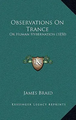 Beobachtungen über Trance: Oder Der menschliche Winterschlaf (1850) - Observations On Trance: Or Human Hybernation (1850)