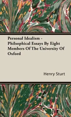 Persönlicher Idealismus - Philsophische Aufsätze von acht Mitgliedern der Universität Oxford - Personal Idealism - Philsophical Essays By Eight Members Of The University Of Oxford