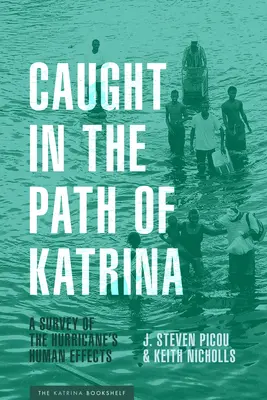 Gefangen im Pfad von Katrina: Eine Bestandsaufnahme der menschlichen Auswirkungen des Hurrikans - Caught in the Path of Katrina: A Survey of the Hurricane's Human Effects