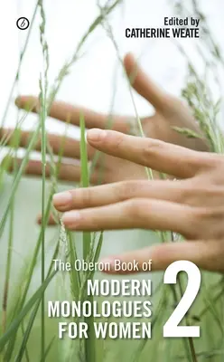 Das Oberon-Buch der modernen Monologe für Frauen: Band Zwei - The Oberon Book of Modern Monologues for Women: Volume Two