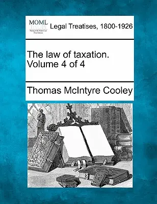 Das Recht der Besteuerung. Band 4 von 4 - The law of taxation. Volume 4 of 4