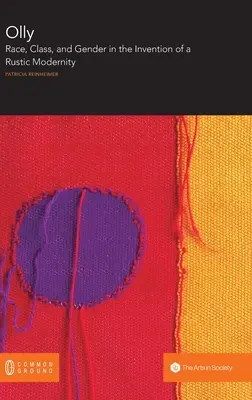 Olly: Ethnie, Klasse und Geschlecht in der Erfindung einer bäuerlichen Moderne - Olly: Race, Class, and Gender in the Invention of a Rustic Modernity