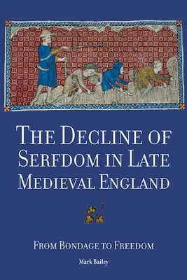 Der Niedergang der Leibeigenschaft im spätmittelalterlichen England: Von der Knechtschaft zur Freiheit - The Decline of Serfdom in Late Medieval England: From Bondage to Freedom