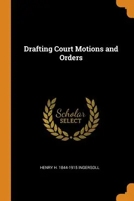 Abfassung von Anträgen und Beschlüssen vor Gericht - Drafting Court Motions and Orders