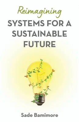 Reimagining Systems für eine nachhaltige Zukunft - Reimagining Systems for a Sustainable Future