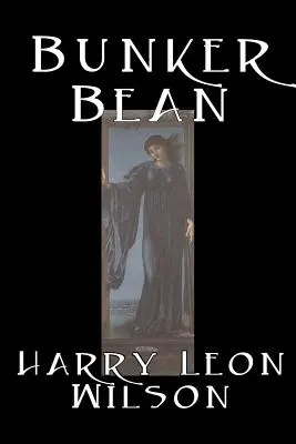 Bunker Bean von Harry Leon Wilson, Science Fiction, Action & Abenteuer, Fantasy, Humorvoll - Bunker Bean by Harry Leon Wilson, Science Fiction, Action & Adventure, Fantasy, Humorous