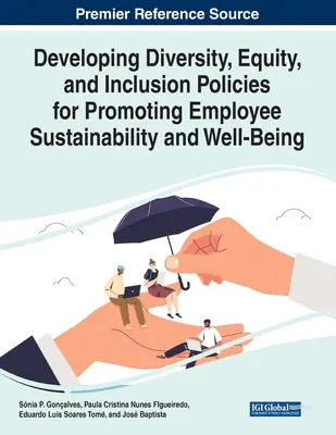 Entwicklung von Strategien für Vielfalt, Chancengleichheit und Integration zur Förderung der Nachhaltigkeit und des Wohlbefindens der Mitarbeiter - Developing Diversity, Equity, and Inclusion Policies for Promoting Employee Sustainability and Well-Being