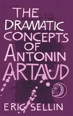 Die dramatischen Konzepte von Antonin Artaud - The Dramatic Concepts of Antonin Artaud