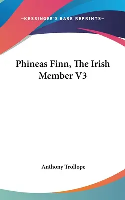 Phineas Finn, Das irische Mitglied V3 - Phineas Finn, The Irish Member V3