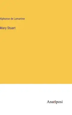 Maria Stuart - Mary Stuart