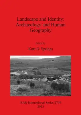 Landschaft und Identität: Archäologie und Humangeographie - Landscape and Identity: Archaeology and Human Geography