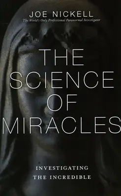 Die Wissenschaft der Wunder: Die Erforschung des Unglaublichen - The Science of Miracles: Investigating the Incredible