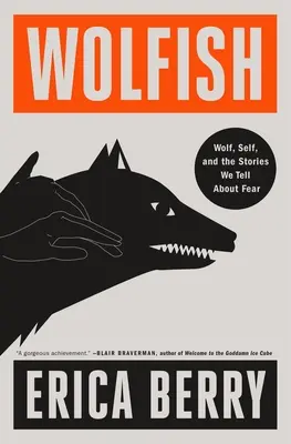 Wölfisch: Wolf, Selbst und die Geschichten, die wir über die Angst erzählen - Wolfish: Wolf, Self, and the Stories We Tell about Fear