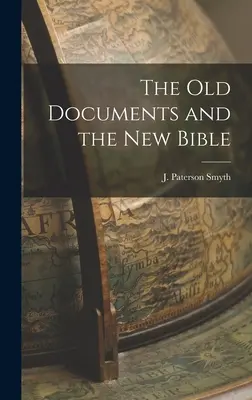 Die alten Dokumente und die neue Bibel - The Old Documents and the New Bible