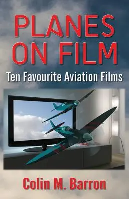 Flugzeuge im Film: Zehn Lieblingsfilme aus der Luftfahrt - Planes on Film: Ten Favourite Aviation Films