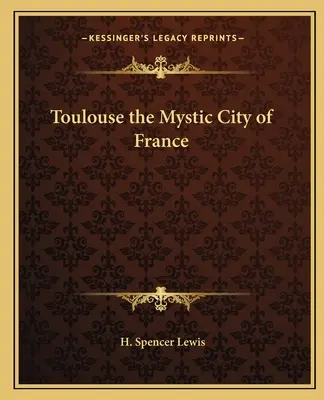 Toulouse die mystische Stadt Frankreichs - Toulouse the Mystic City of France