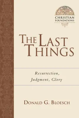 Die letzten Dinge: Auferstehung, Gericht, Herrlichkeit Band 7 - The Last Things: Resurrection, Judgment, Glory Volume 7