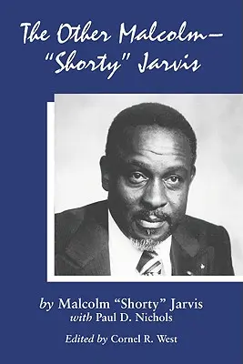 Der andere Malcolm - Shorty Jarvis: Seine Memoiren - The Other Malcolm--Shorty Jarvis: His Memoir
