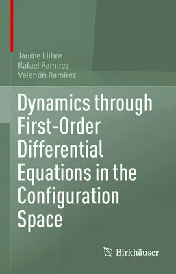 Dynamik durch Differentialgleichungen erster Ordnung im Konfigurationsraum - Dynamics Through First-Order Differential Equations in the Configuration Space